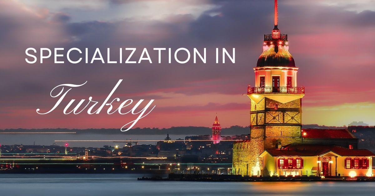 specialization in turkey