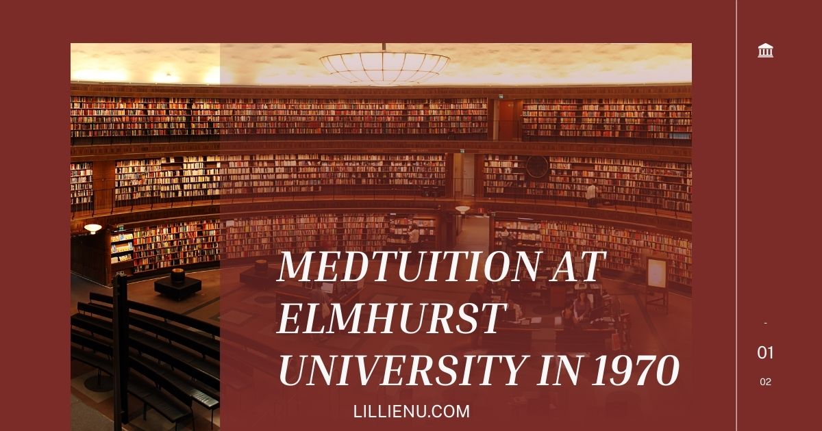 medtuition at elmhurst university in 1970